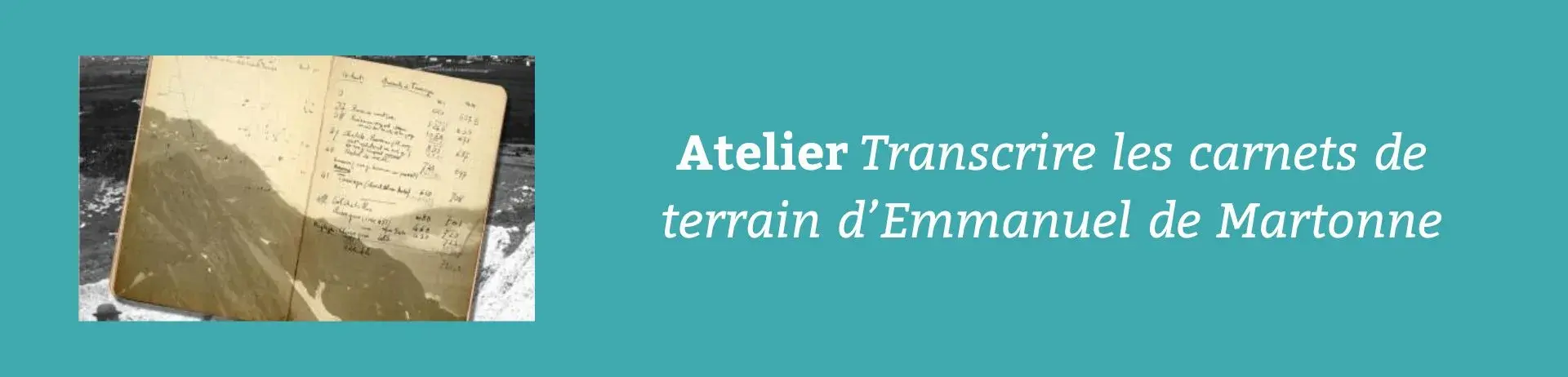 Atelier Transcrire les carnets de terrain d’Emmanuel de Martonne