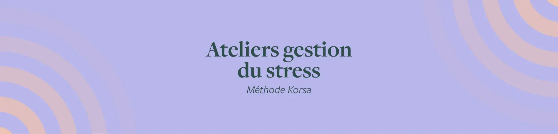 Ateliers gestion du stress